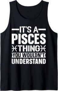 Funny Pisces Astrology Lover Gifts - Pisces T-Shirt for men