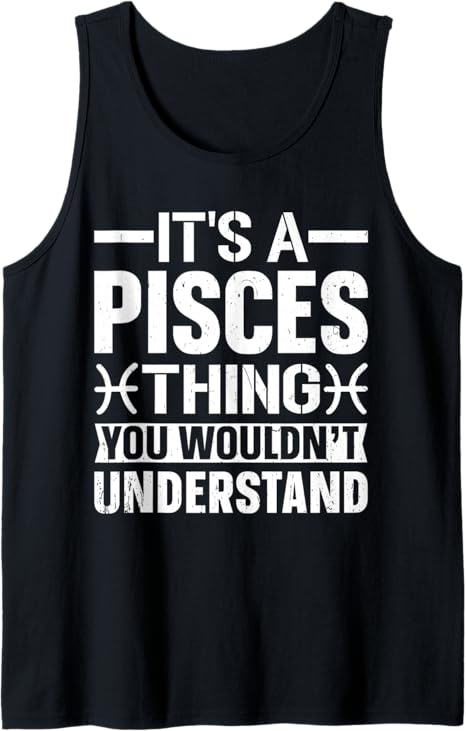 Funny Pisces Astrology Lover Gifts - Pisces T-Shirt for men