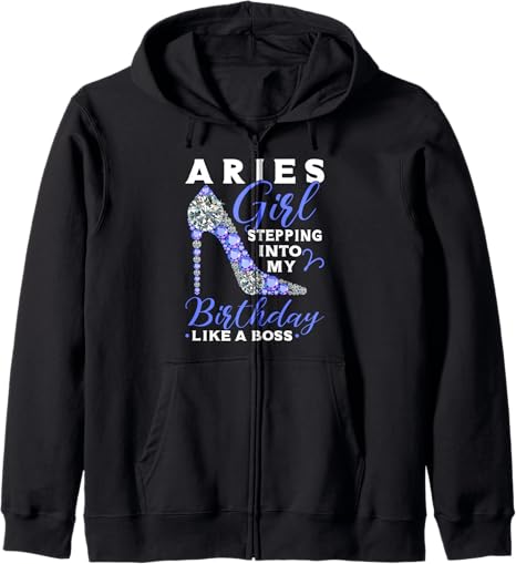 Aries Girl Birthday Horoscope Astrology Zodiac Sign Zip Hoodie - Aries Hoodie for men