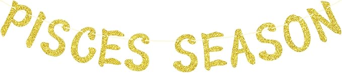 Pisces Season Banner, Big Pisces Energy/Pisces Baddie, 12 Zodiac Constellations Pisces Birthday Party Decorations Supplies (Gold Glitter) - Pisces for men