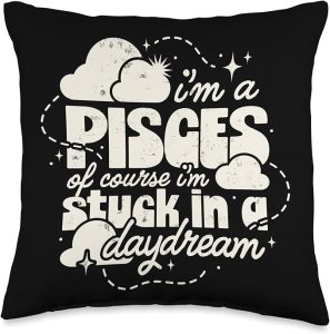 Zodiac I'm A Pisces Of Course I'm Stuck In A Daydream Throw Pillow - Pisces Pillow for men