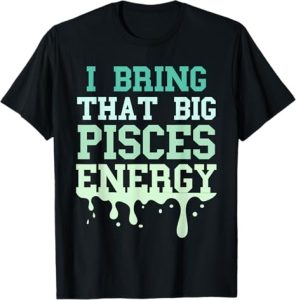 Pisces Birthday Gifts - Pisces T-Shirt for men