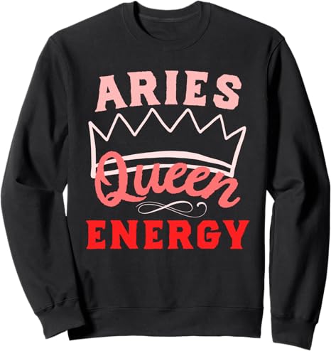 Aries Queen Women Big Energy Funny Aries Vibes Zodiac Sign Sweatshirt - Aries Sweatshirt for men