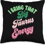 Big Taurus Energy Women Zodiac Sign Taurus Season Birthday Throw Pillow - Taurus Pillow for men