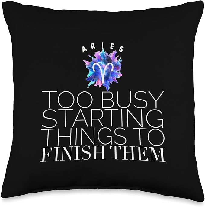Aries Too Busy Starting Things To Finish Them Zodiac Sign Throw Pillow - Aries Pillow for men