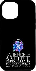 iPhone 12 Pro Max Funny Taurus Zodiac Sign Patience Is A Virture Waiting Food Case - Taurus Phone Case for men