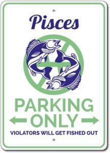 Pisces Sign, Pisces Parking Sign, Pisces Decor, Pisces Aluminum Sign - 12" x 18" - Pisces Home Decor for men