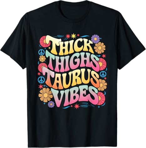 Thick Thighs Taurus Vibes Cute Women's Astrology Zodiac Sign T-Shirt - Taurus for men