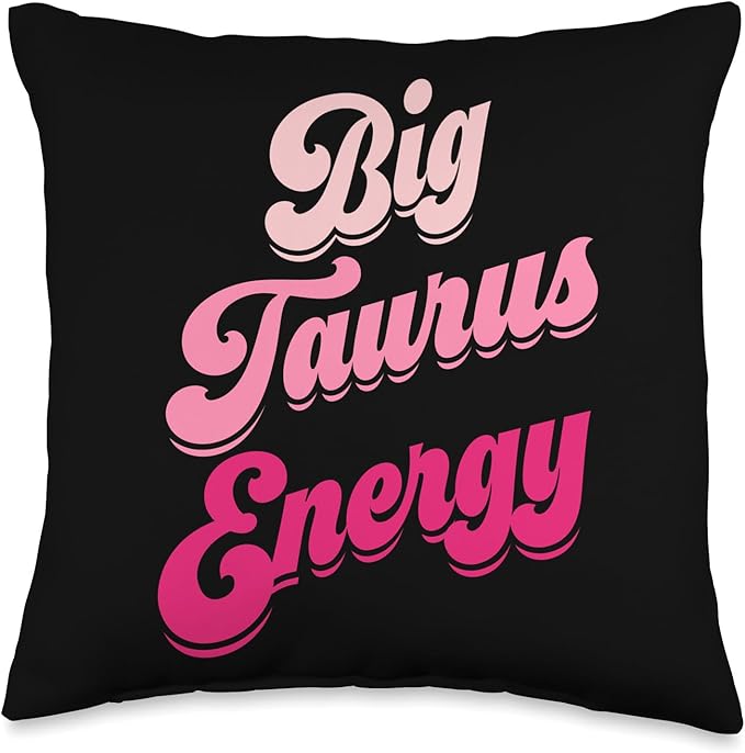 Big Taurus Energy Women Zodiac Sign Taurus Season Birthday Throw Pillow - Taurus Pillow for men