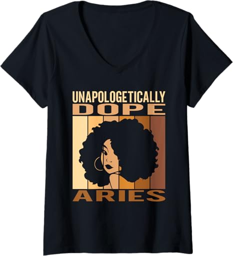 Womens Unapologetically Dope Aries Melanin Women Horoscope V-Neck T-Shirt - Aries T-Shirt for men