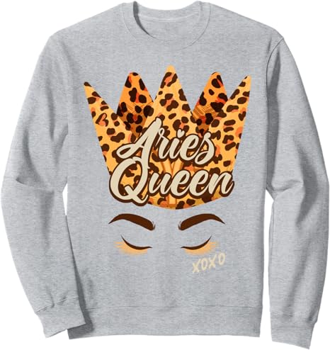 Aries Queen Zodiac Sign Constellation Leopard Birthday Sweatshirt - Aries Sweatshirt for men