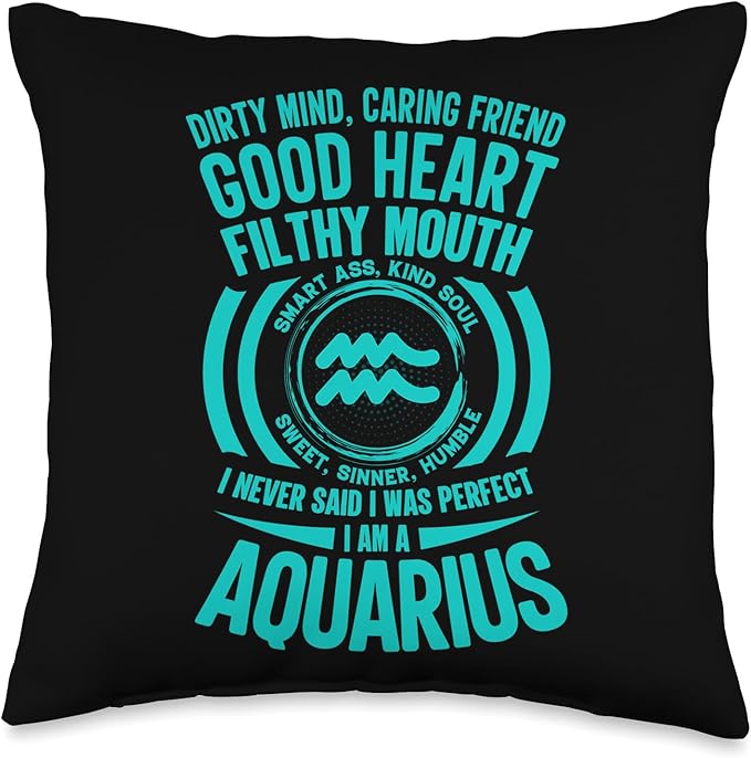 I Am Aquarius Smart Dirty Mind Good Sweet Fun Aquarius Throw Pillow - Aquarius Pillow for men