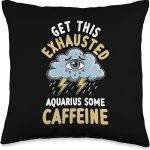 Funny Exhausted Aquarius Some Caffeine Coffee Energy Drink Throw Pillow - Aquarius Pillow for men