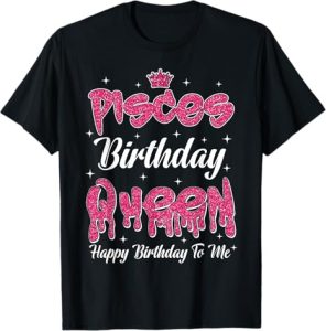 Happy Birthday Queen Women Girls Zodiac Sign - Pisces T-Shirt for men