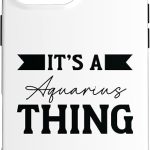 iPhone 16 Pro Max Its An Aquarius Thing Water Bearer Zodiac Sign Case - Aquarius Phone Case for men
