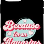iPhone 16 Pro Max Because I'm An Aquarius Zodiac Horoscope Design Case - Aquarius Phone Case for men