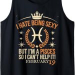 Zodiac February 19 Shirt Sarcastic Astrology Gift - Pisces T-Shirt for men