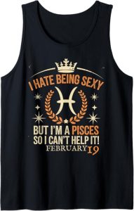 Zodiac February 19 Shirt Sarcastic Astrology Gift - Pisces T-Shirt for men