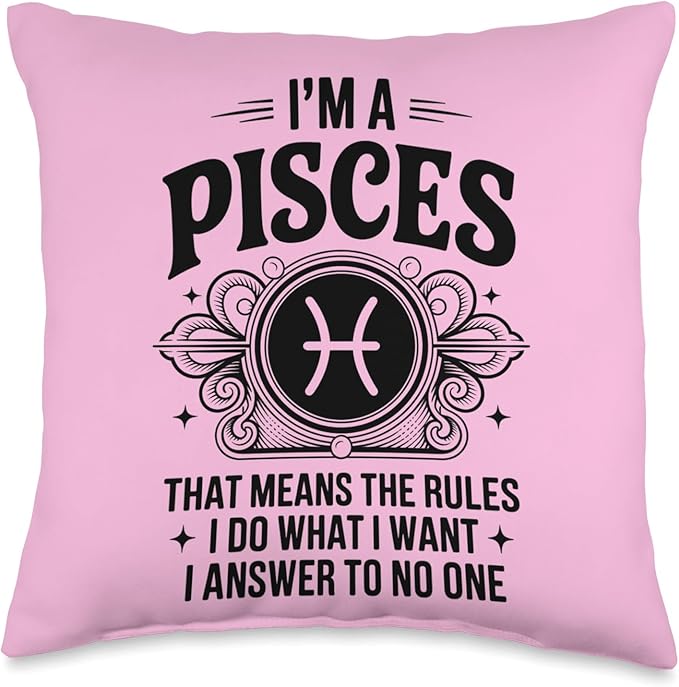 I'm A Pisces I Make The Rules Funny Zodiac Sign Birthday Throw Pillow - Pisces Pillow for men