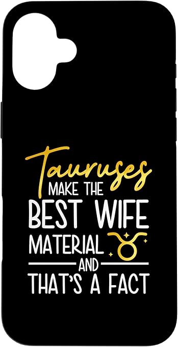 Funny Taurus Zodiac Sign Quote Case for iPhone 16 Plus - Taurus Phone Case for men