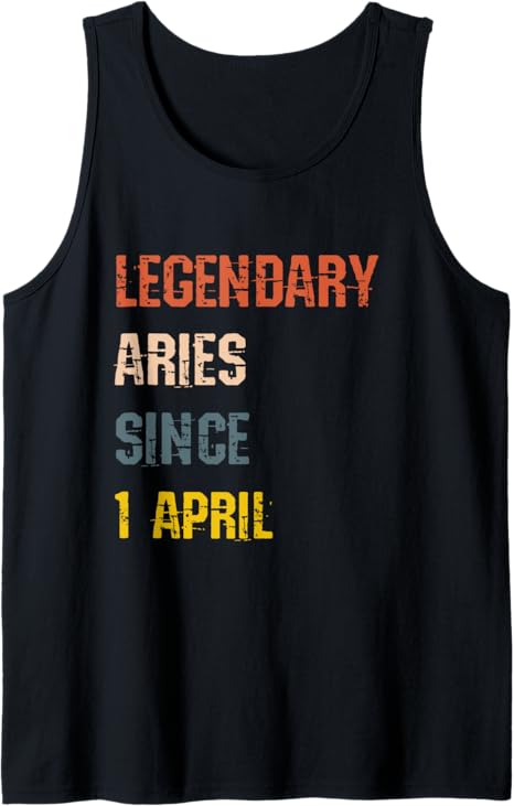 Legendary Aries Born 1st April Birthday Sign Tank Top - Aries T-Shirt for men