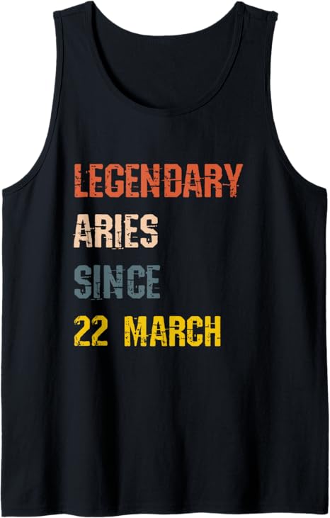 Legendary Aries Born 22nd March Birthday Sign Tank Top - Aries T-Shirt for men