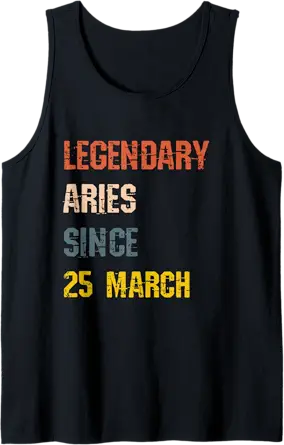 Legendary Aries Born 25th March Birthday Sign Tank Top - Aries T-Shirt for men