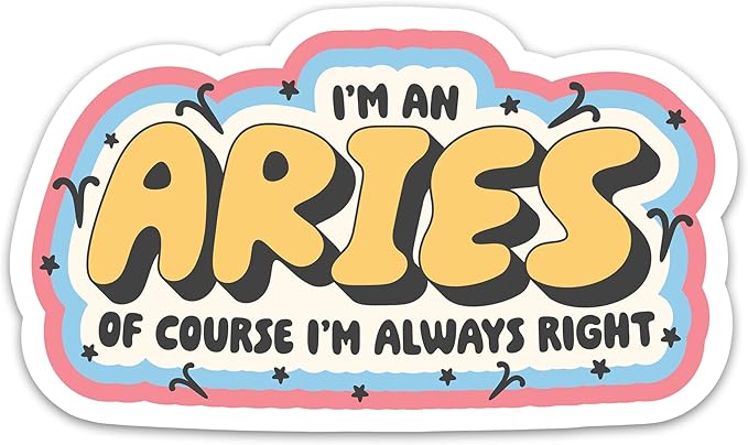 Aries Zodiac Sign Sticker I'm An Aries Of Course I'm Always Right Sticker Retro Astrology Symbols Star Constellation Waterproof Vinyl Stickers For Laptop Kindle Water Bottle Decals Gifts For Women Men - Aries Sticker for men