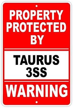 Protected by Taurus 3SS Gun (Pistol/Rifle/Revolver) Ammo Warning Sign - 12×8 Inch - Taurus Products for men