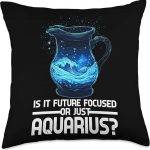 is IT Future Focused OR JUST Aquarius? Throw Pillow - Aquarius Pillow for men