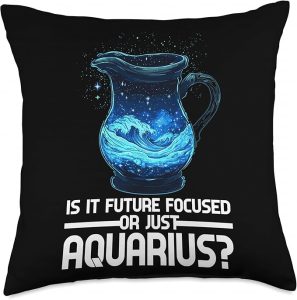is IT Future Focused OR JUST Aquarius? Throw Pillow - Aquarius Pillow for men