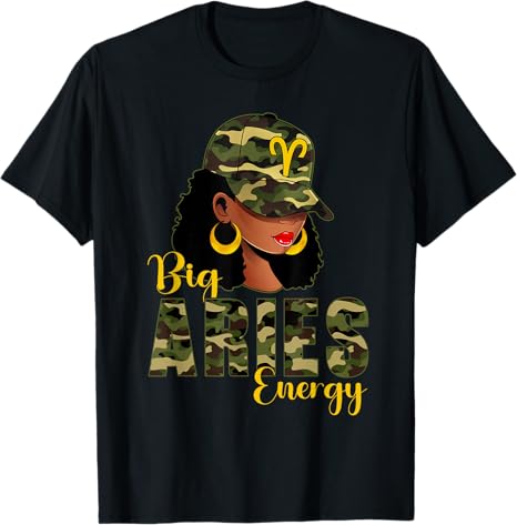 Big Aries Energy Camouflage Black Woman Cap Zodiac T-Shirt - Aries T-Shirt for men