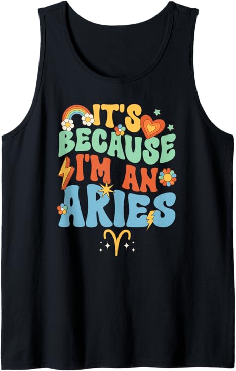 I'm an Aries Zodiac Sign Aries Birthday Aries Astrology Tank Top - Aries T-Shirt for men