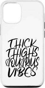 Thick Thighs Aquarius Vibes Zodiac Sign Women Case for iPhone 12/12 Pro - Aquarius Phone Case for men