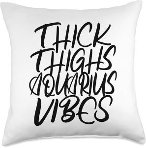 Thick Thighs Aquarius Vibes Zodiac Sign Women Throw Pillow - Aquarius Pillow for men