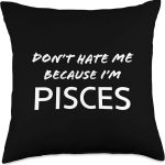 Don’t Hate me Because I’m Pisces - Funny Horoscope Throw Pillow - Pisces Pillow for men