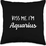 Kiss me, I'm Aquarius - Funny Horoscope Zodiac Throw Pillow - Aquarius Pillow for men