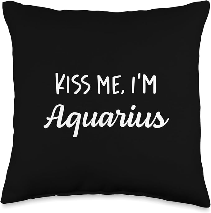 Kiss me, I'm Aquarius - Funny Horoscope Zodiac Throw Pillow - Aquarius Pillow for men