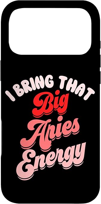 Big Aries Energy Women Birthday Zodiac Sign Season Astrology Case for iPhone 17 Pro Max - Aries Phone Case for men