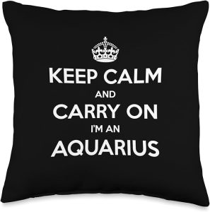 Keep Calm and Carry On I’m an Aquarius - Funny Astrology Throw Pillow - Aquarius Pillow for men