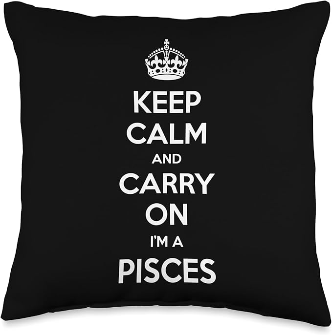 Keep Calm and Carry On I’m a Pisces - Funny Astrology Throw Pillow - Pisces Pillow for men