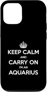 Keep Calm and Carry On I’m an Aquarius - Funny Astrology Case for iPhone 12/12 Pro - Aquarius Phone Case for men