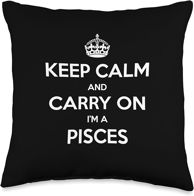 Keep Calm and Carry On I’m a Pisces - Funny Astrology Throw Pillow - Pisces Pillow for men
