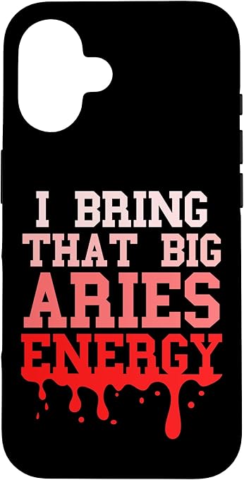Big Aries Energy for Women Zodiac Sign Drip Birthday Vibes Case for iPhone 16 - Aries Phone Case for men
