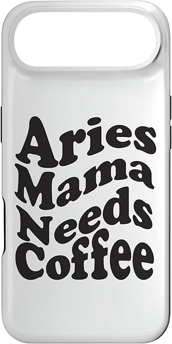 Aries Zodiac Sign Funny Mama Needs Coffee Lover Case for iPhone Air - Aries Phone Case for men