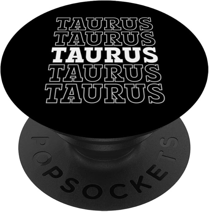 Taurus Astrology Zodiac Sign Taurus Horoscope Taurus PopSockets Adhesive PopGrip - Taurus for men