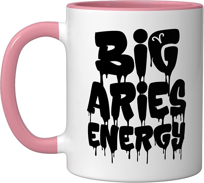 Big Aries Energy Aries Zodiac Sign March April Birthday Ceramic Mug, Pink/White - Aries Mug for men