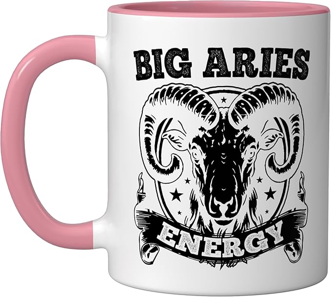 Big Aries Energy Aries Zodiac Sign March April Birthday Ceramic Mug, Pink/White - Aries Mug for men