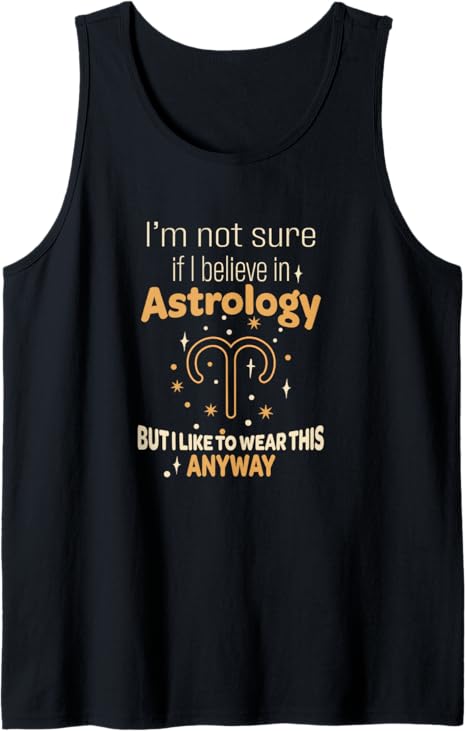 Zodiac Sign Aries Astrology Funny Saying Humour Tank Top - Aries T-Shirt for men