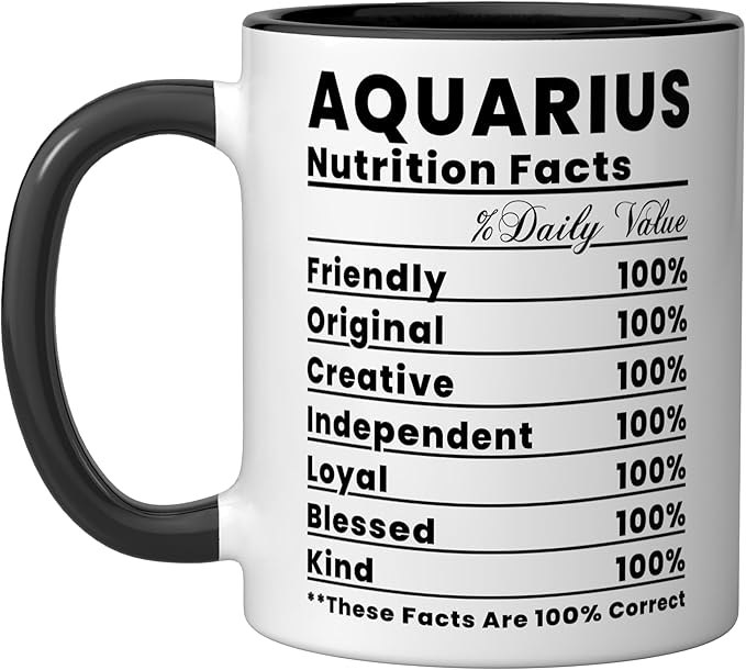 Aquarius Nutrition Facts Funny Coffee Mug Zodiac Sign Cup Ceramic Mug, Black/White - Aquarius Mug for men